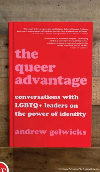  ??  ?? “The Queer Advantage” by Andrew Gelwicks.