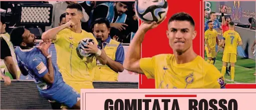  ?? ?? Follia in campo Le immagini di Cristiano Ronaldo durante la Supercoppa del suo Al-Nassr contro l’Al Hilal: gomitata, espulsione e minaccia all’arbitro