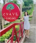  ?? ?? ENTERING CACAO BLISS Chocolate lovers can find Crave Cacao Orchard in Calabanga, Camarines Sur, Bicol