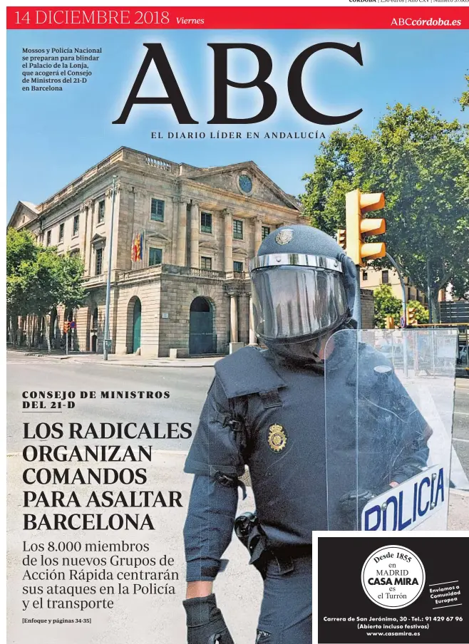  ??  ?? Mossos y Policía Nacional se preparan para blindar el Palacio de la Lonja, que acogerá el Consejo de Ministros del 21-D en Barcelona