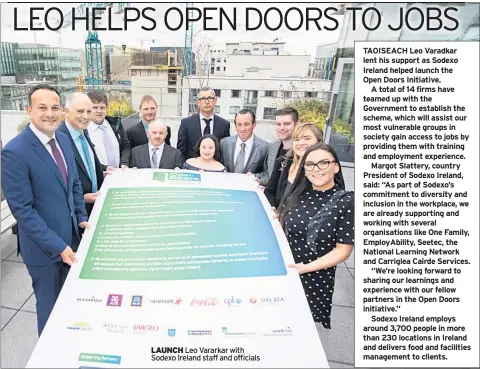  ??  ?? LAUNCH Leo Vararkar with Sodexo Ireland staff and officials Taoiseach Leo Varadkar lent his support as sodexo ireland helped launch the open Doors initiative.a total of 14 firms have