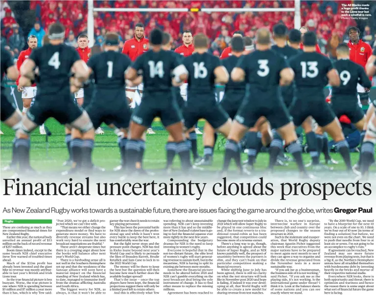  ?? Photo / Getty Images ?? The All Blacks made a huge profit thanks to the Lions tour but such a windfall is rare.