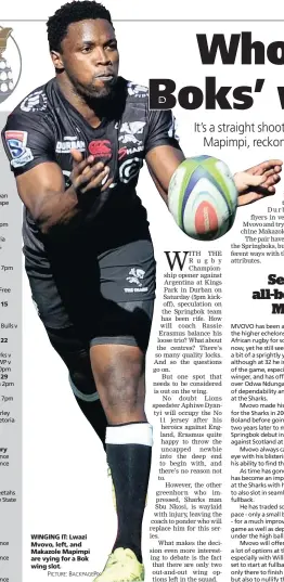  ?? PICTURE: BACKPAGEPI­X ?? WINGING IT: Lwazi Mvovo, left, and Makazole Mapimpi are vying for a Bok wing slot.