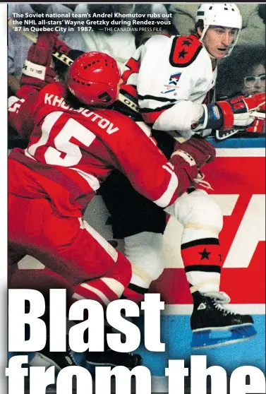  ?? — THE CANADIAN PRESS FILE ?? The Soviet national team’s Andrei Khomutov rubs out the NHL all-stars’ Wayne Gretzky during Rendez-vous ’87 in Quebec City in 1987.