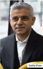  ??  ?? Sadiq Khan