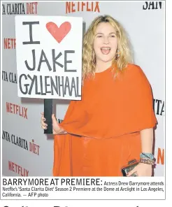  ??  ?? Actress Drew Barrymore attends Netflix’s ‘Santa Clarita Diet’ Season 2 Premiere at the Dome at Arclight in Los Angeles, California. — AFP photo