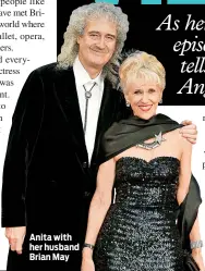  ??  ?? Anita with her husband Brian May