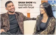  ??  ?? SHAM SHOW His
Good Morning spot with Faryal