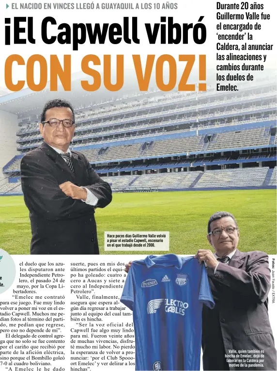  ?? ?? Hace pocos días Guillermo Valle volvió a pisar el estadio Capwell, escenario en el que trabajó desde el 2000.
Valle, quien también es hincha de Emelec, dejó de laborar en la Caldera por motivo de la pandemia.