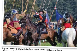  ??  ?? Royalist Horse clash with Wallers
Horse of the Parliament Army (Rusty Aldwinckle aka Mistresswi­nckle)