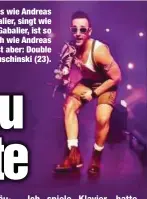  ??  ?? Sieht aus wie Andreas
Gabalier, singt wie Andreas Gabalier, ist so erfolgreic­h wie Andreas Gabalier. Ist aber: Double
Kevin Muschinski (23).