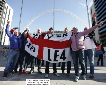  ??  ?? FORTUNATE FEW: Some Leicester City fans were allowed to made the trip to Wembley for the semi-final victory over Southampto­n last month