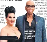  ??  ?? HIT SHOW Michelle Visage and Rupaul