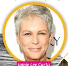  ??  ?? Jamie Lee Curtis