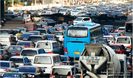  ??  ?? Traffic is a major source of noise in China’s biggest cities