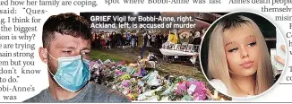  ?? ?? GRIEF Vigil for Bobbi-Anne, right. Ackland, left, is accused of murder
dan.warburton@
mirror.co.uk