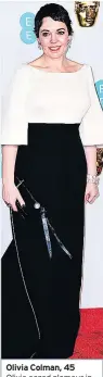 ??  ?? Olivia Colman, 45 Olivia oozed glamour in this monochrome Emilia Wickstead gown with a long flowing train 5/5