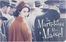  ??  ?? American comedy series The Marvelous Mrs Maisel