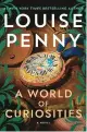  ?? ?? ‘A World of Curiositie­s’
By Louise Penny; Minotaur Books, 400 pages, $29.99.