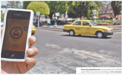  ?? foto: archivo ?? Entre las plataforma­s más populares de movilidad están Waze, Easy Taxi y Autochilan­go.