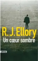  ??  ?? Un coeur sombre R. J. Ellory, aux Éditions Sonatine, 496 pages