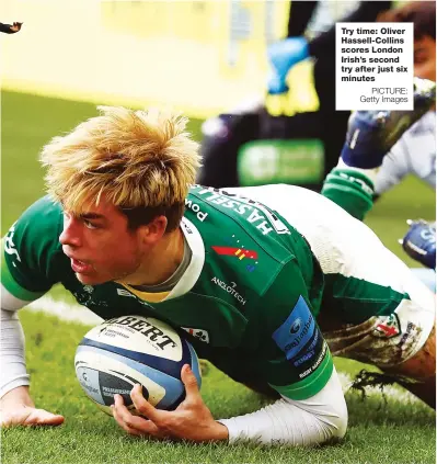  ?? PICTURE: Getty Images ?? Try time: Oliver Hassell-Collins scores London Irish’s second try after just six minutes