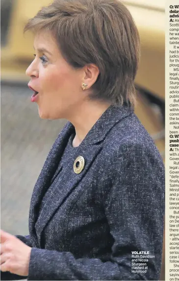  ??  ?? VOLATILE Ruth Davidson and Nicola Sturgeon clashed at Holyrood