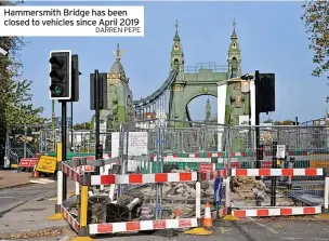  ?? DARREN PEPE ?? Hammersmit­h Bridge has been closed to vehicles since April 2019