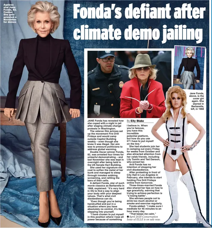  ?? Pictures: ALEXI LUBOMIRSKI/ELLE; GETTY ?? Ageless star Jane Fonda, 82. Centre: She gets arrested n November for demos
Jane Fonda, above, is the cover girl again. She starred in Barbarella, left, in 1968