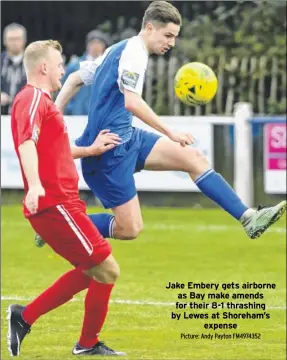  ?? Picture: Andy Payton FM4974352 ?? Jake Embery gets airborne as Bay make amends for their 8-1 thrashing by Lewes at Shoreham’s expense