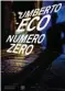  ??  ?? Titulli: “Numri Zero” Autor: Umberto Eco Botimet: “Dituria” Përkthyes : Ledia Dushi Çmimi: 1.000 Lekë Faqe: 207