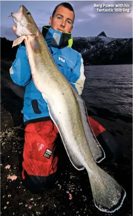  ??  ?? Berg Power with his fantastic 16lb ling