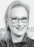  ??  ?? Meryl Streep