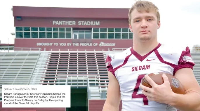  ?? GRAHAM THOMAS/HERALD-LEADER ?? Siloam Springs senior Spenser Pippin has helped the Panthers all over the field this season. Pippin and the Panthers travel to Searcy on Friday for the opening round of the Class 6A playoffs.