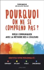  ??  ?? POURQUOI ON NE SE COMPREND PAS Élodie Bancelin & Alix Lefief-Delcourt Les Éditions Larousse 336 pages