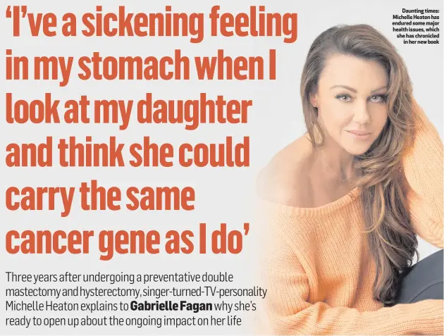  ??  ?? Daunting times: Michelle Heaton has endured some major health issues, which she has chronicled
in her new book