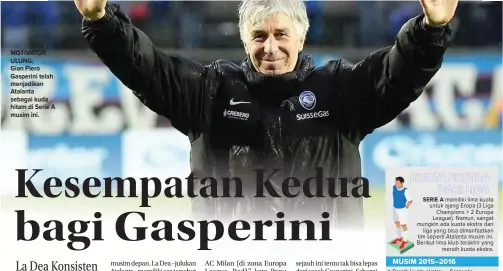  ??  ?? Sky Sport Italia. MOTIVATOR ULUNG: Gian Piero Gasperini telah menjadikan Atalanta sebagai kuda hitam di Serie A musim ini.