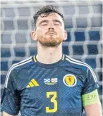  ?? ?? Scotland captain Andy Robertson.