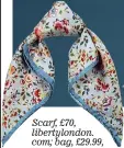  ??  ?? Scarf, £70, libertylon­don. com; bag, £29.99, zara.com