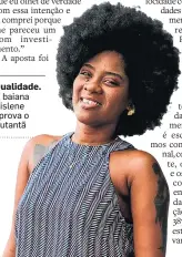  ??  ?? Qualidade. A baiana Gislene aprova o Butantã