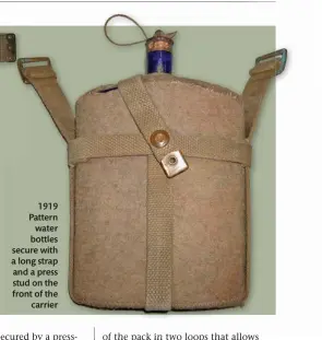  ??  ?? 1919 Pattern
water bottles secure with a long strap and a press stud on the front of the
carrier