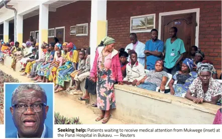  ?? — Reuters ?? Seeking help: Patients waiting to receive medical attention from Mukwege (inset) at the Panzi Hospital in Bukavu.