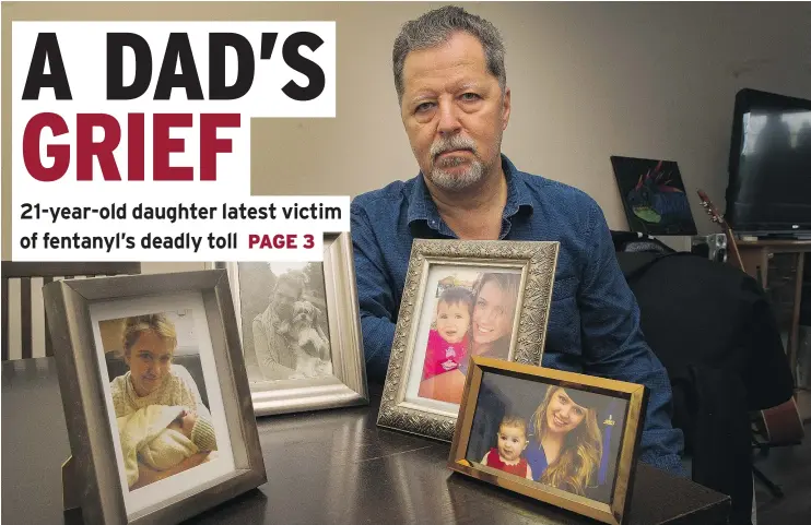  ?? ARLEN REDEKOP/PNG ?? George Wolf poses with photos of his daughter, Charly Ann Torikka, who died Nov. 6 in her Maple Ridge apartment after overdosing on fentanyl-laced cocaine.