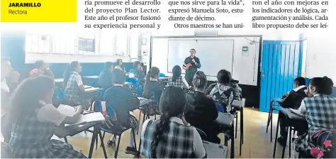  ?? FOTO CORTESÍA I.E. CRISANTO LUQUE/Q’HUBO ?? Después de cada lectura los estudiante­s socializan y son evaluados en el aula. Lo más importante: que lean el mundo a través de ese libro.