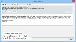  ??  ?? Use the Arduino IDE Library Manager to install the SdFat library version 1.0.3.