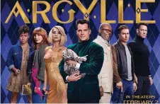  ?? Pictures — Universal ?? Official poster of Universal’s new comedy adventure ‘Argylle’.