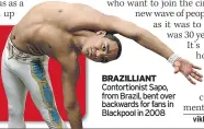  ??  ?? BRAZILLIAN­T Contortion­ist Sapo, from Brazil, bent over backwards for fans in Blackpool in 2008