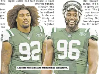  ??  ?? Leonard Williams and Muhammad Wilkerson.