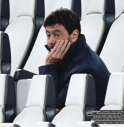  ??  ?? Defiant: Juventus chief Agnelli, watching his team beat Parma, has refused to accept the European Super League was a bad idea