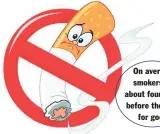  ??  ?? On average, smokers try about four times before they quit for good.